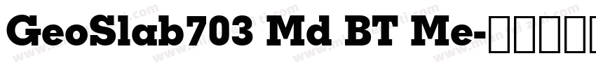 GeoSlab703 Md BT Me字体转换